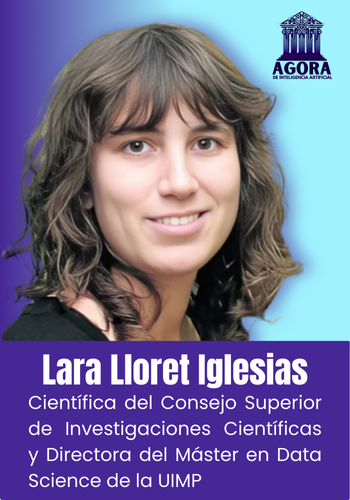 Lara Lloret: Científica del Consejo Superior de Investigaciones Científicas y Directora del Máster en Data Science de la UIMP, Santander, ES. Ponente en Congreso de Inteligencia Artificial en Santander | Ágora de IA